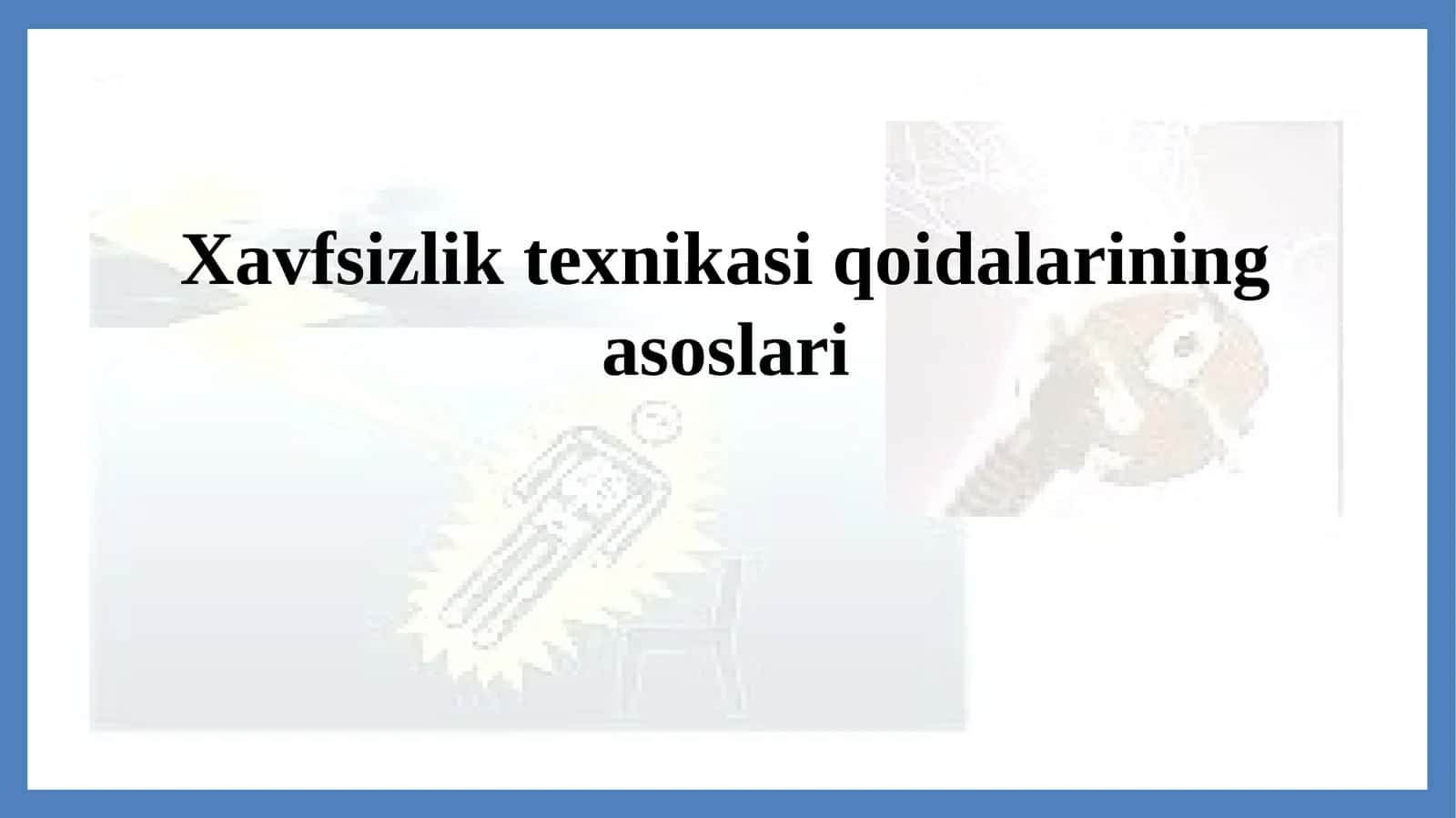 Xavfsizlik texnikasi qoidalari 1