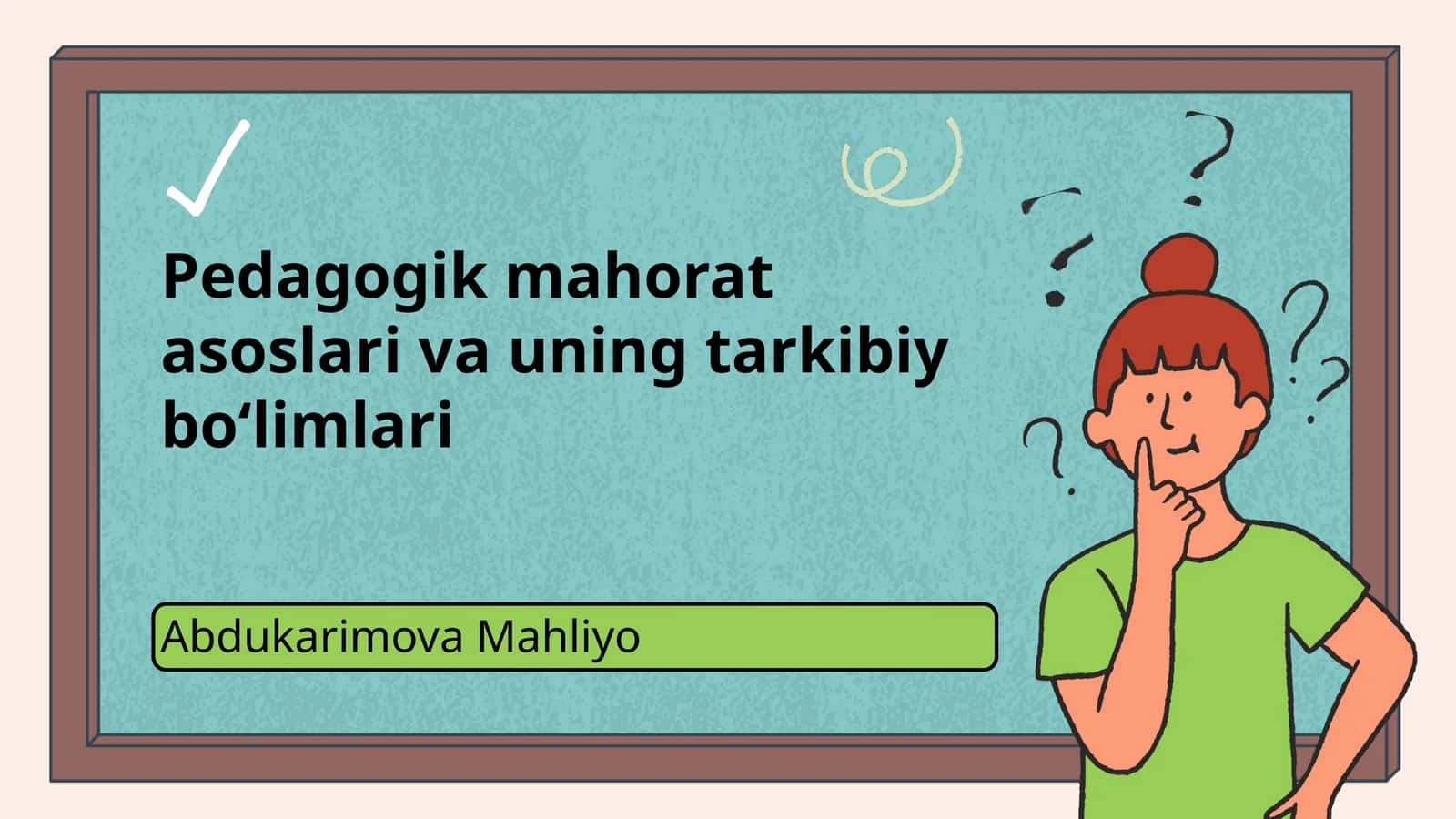Pedogogik mahorat asoslari va uning tarkibiy qismlari 1