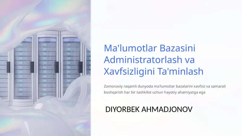 Ma'lumotlar Bazasini Administratorlash va Xavfsizligini Ta'minlash 1