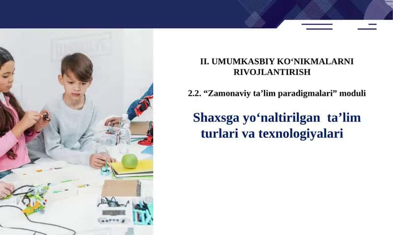 Shaxsga yoʻnaltirilgan ta’lim turlari va texnologiyalari. 1