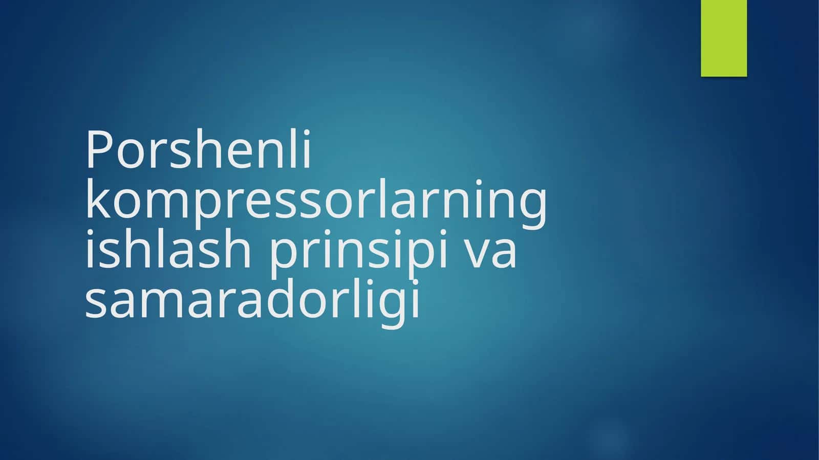 Porshenlikompressorlarning ishlash prinsi va samaradorligi 1