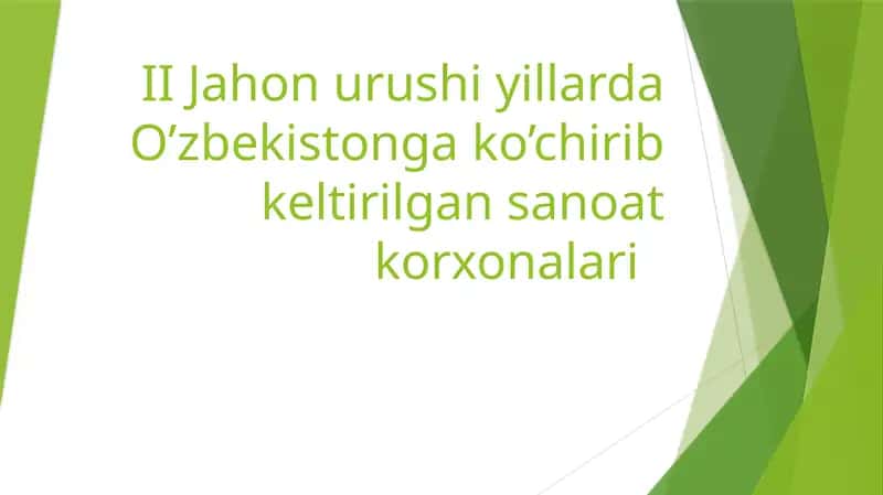 II Jahon urushi yillarda O’zbekistonga ko’chirib keltirilgan sanoat korxonalari 1
