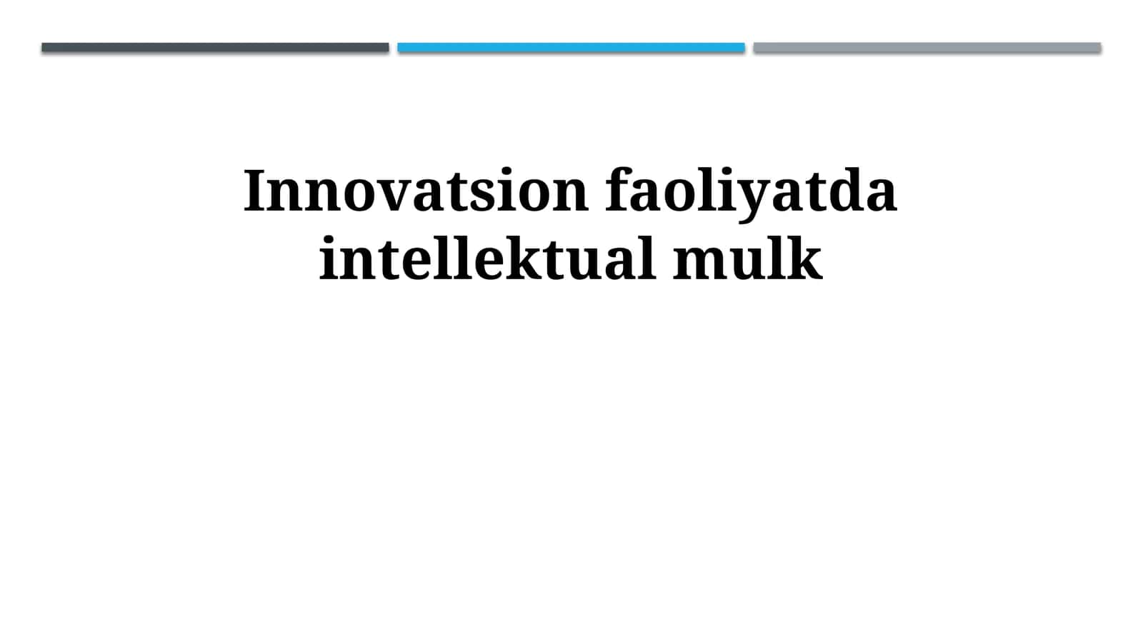 Innovatsion faoliyatda intellektual mulk 1