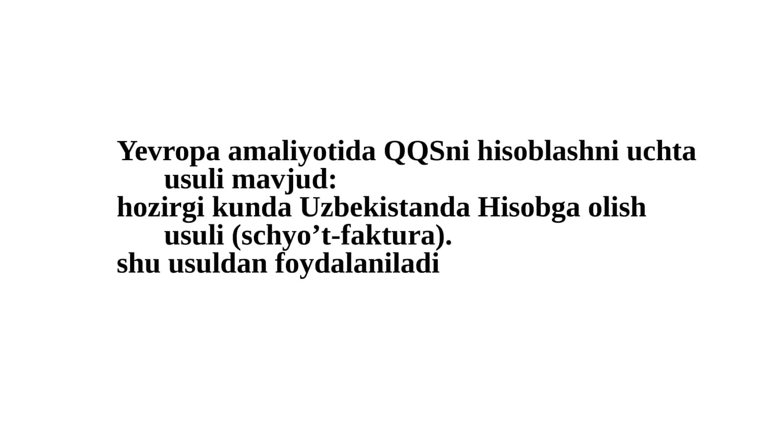 Yevropa amaliyotida QQS nihisoblashning uchta usuli 1
