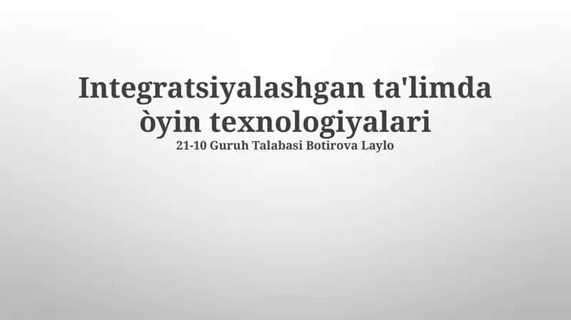 Integratsiyalashgan ta'limda òyin texnologiyalari 1