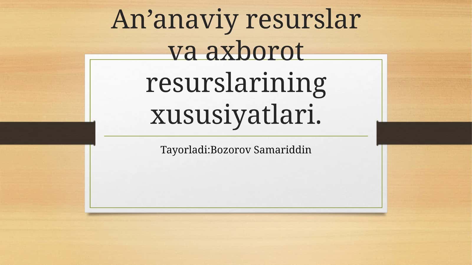 An’anaviy resurslar va axborot resurslarining xususiyatlari 1