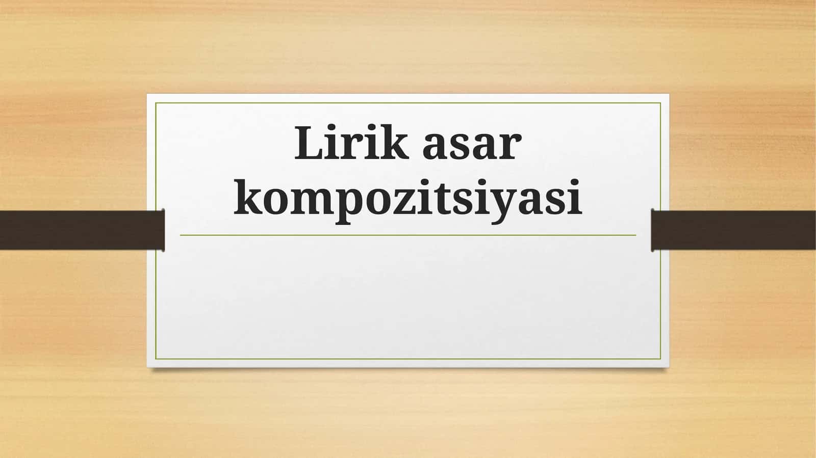 Lirik asar kompozitsiyasi 1