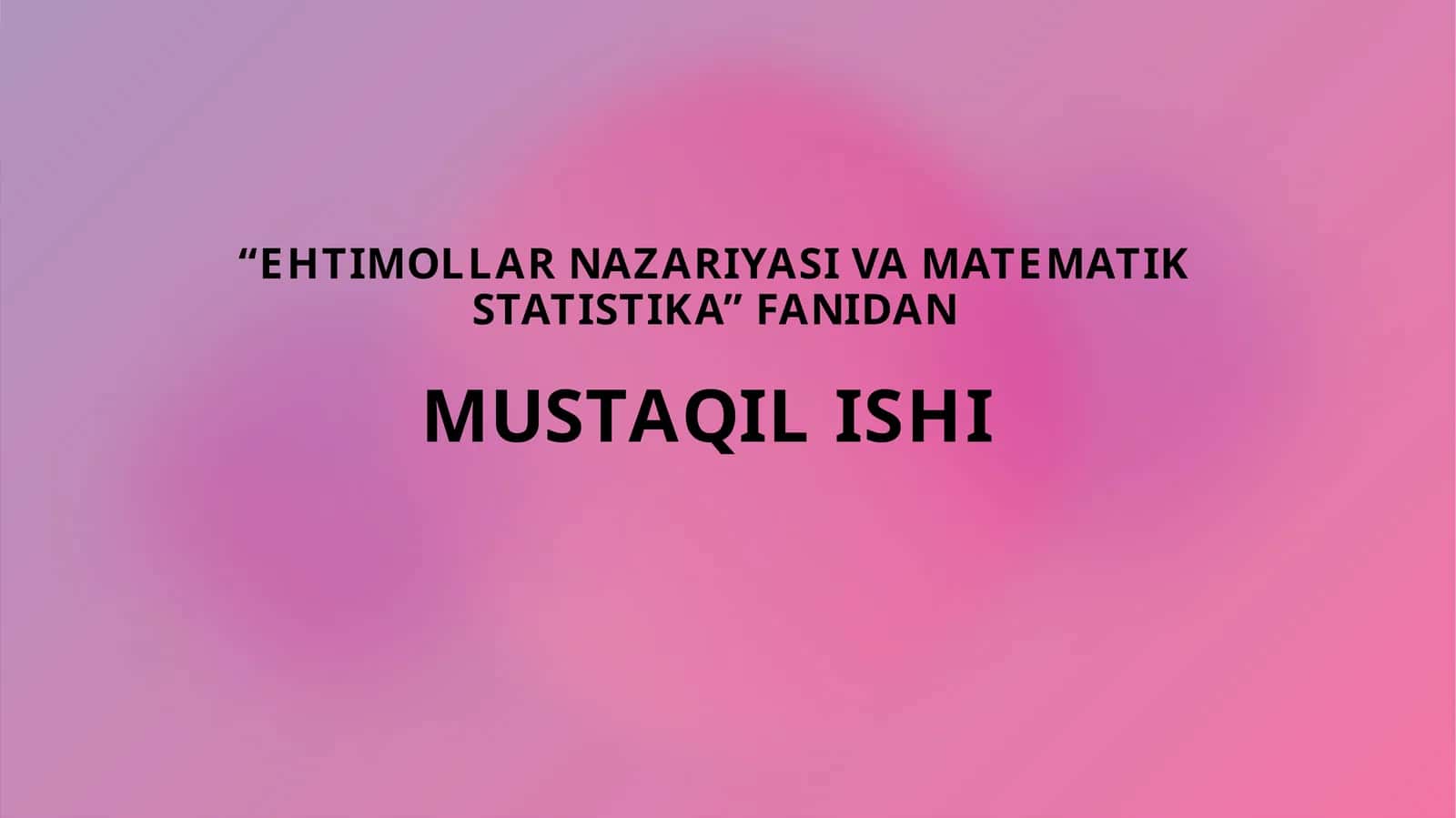 EHTIMOLLAR NAZARIYASI VA MATEMATIK STATISTIKA 1