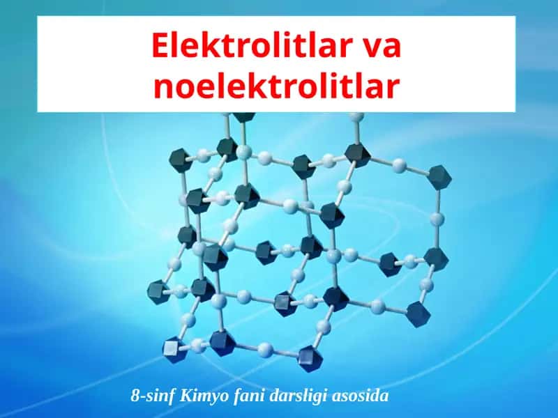Elektrolitlar va noelektrolitlar 1