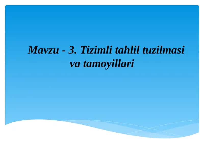 Tizimli tahlil tuzilmasi va tamoyillari 1