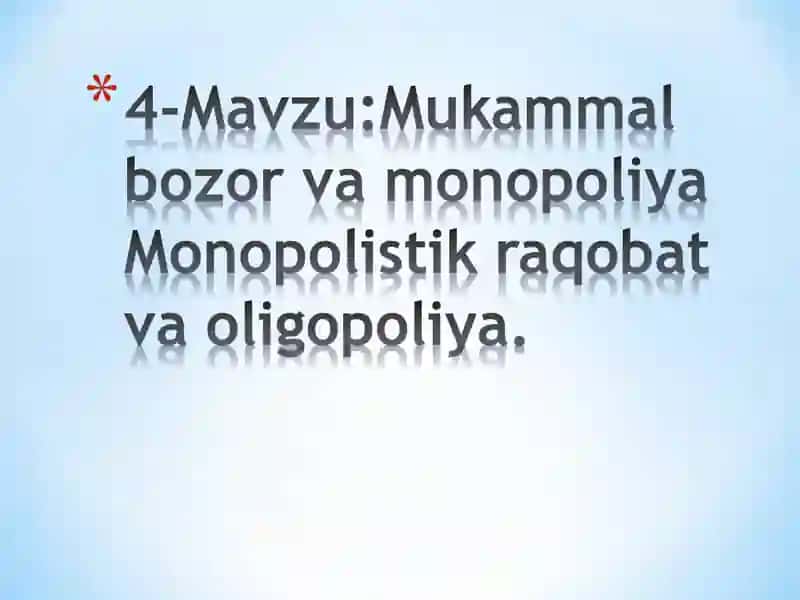 Monopoliya va Mukammal Raqobat
