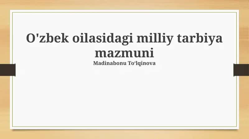 O'zbek oilasidagi milliy tarbiya mazmuni 1