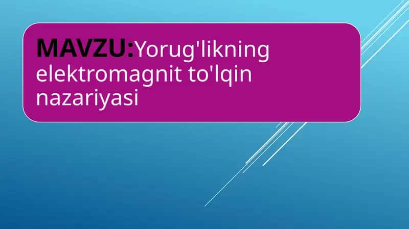 Yorug'likning elektromagnit to'lqin nazariyasi 1