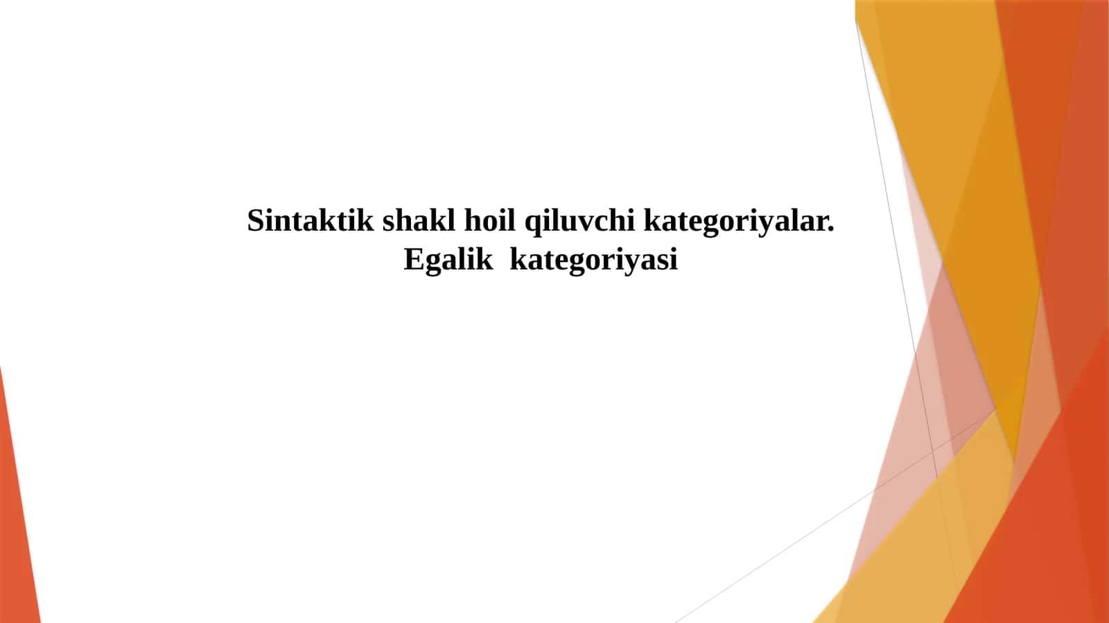 Sintaktik shakl hoil qiluvchi kategoriyalar. Egalik  kategoriyasi 1