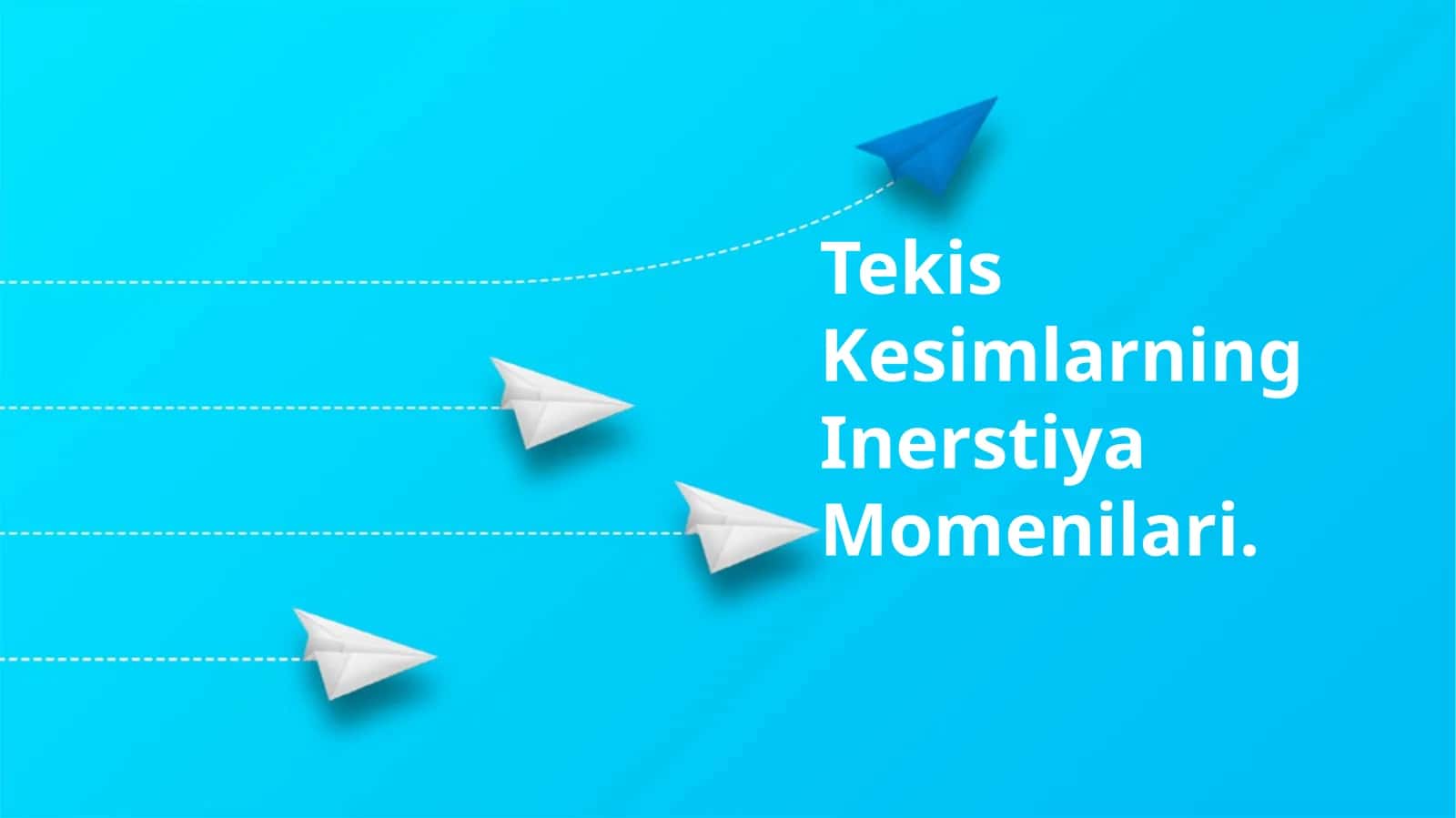 Tekis Kesimlarning Inerstiya Momenilari 1