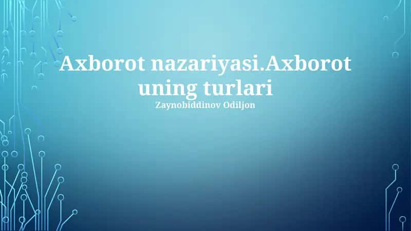 Axborot nazariyasi.Axborot uning turlari 1