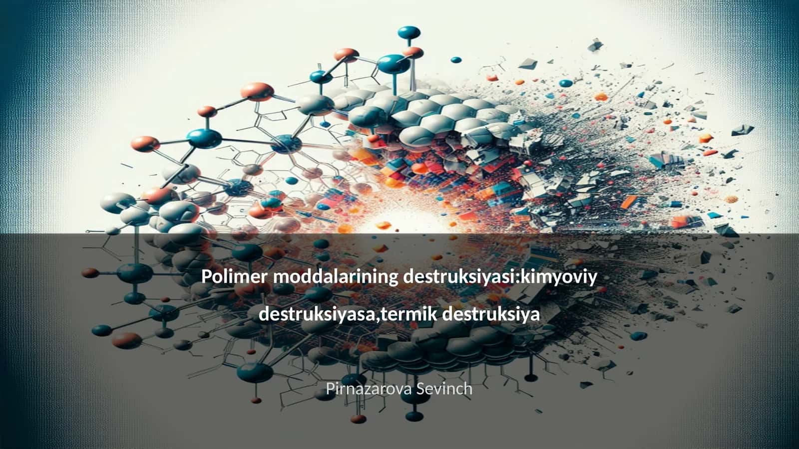 Polimer moddalarining destruksiyasi 1