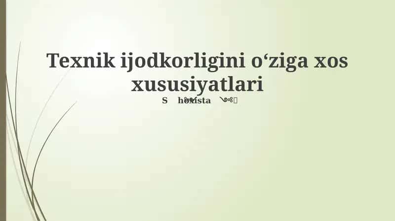 Texnik ijodkorligini oʻziga xos xususiyatlari 1