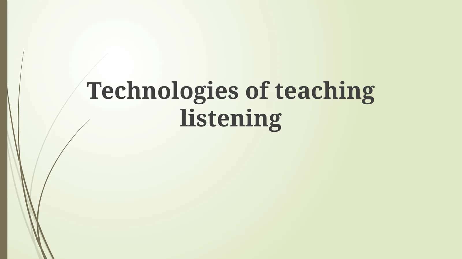 Technologies of teaching listening 1