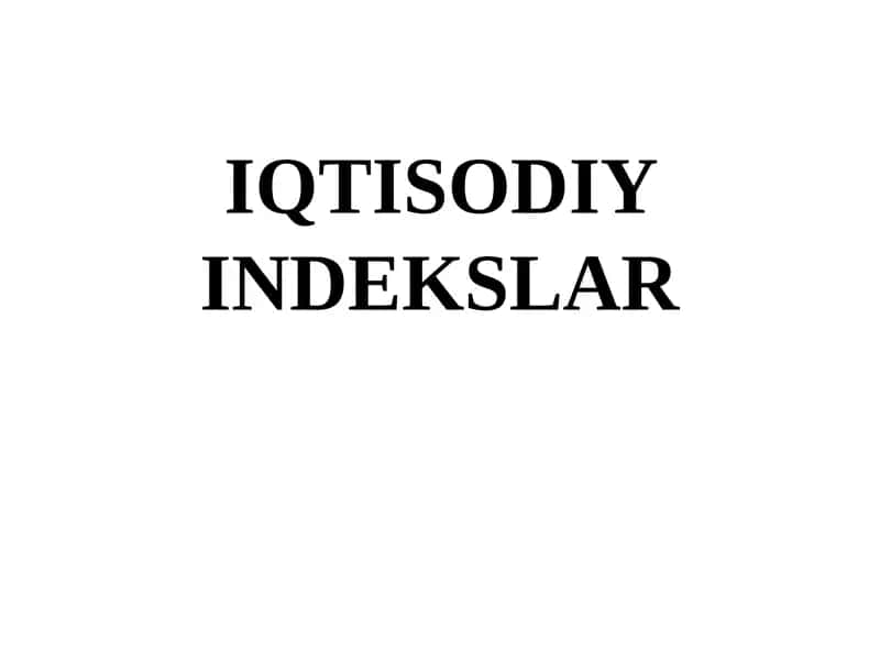 IQTISODIY INDEKSLAR 1