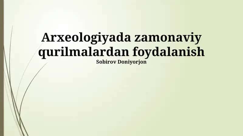 Zamonaviy qurilmalar arxeologiyada 1