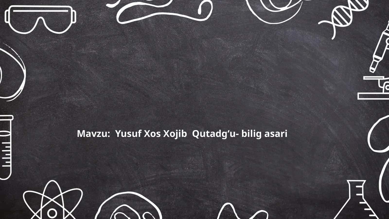 Yusuf Xos Xojib "Qutadgʻu- bilig" asari 1