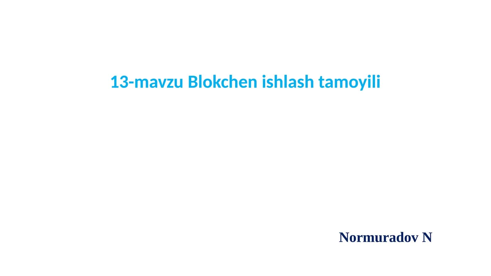 13-mavzu Blokchenishlashtamoyili 1