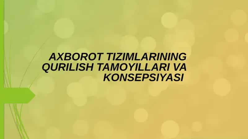 AXBOROT TIZIMLARINING QURILISH TAMOYILLARI VA KONSEPSIYASI 1