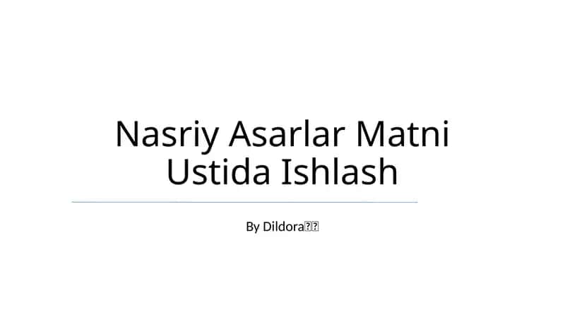 Nasriy Asarlar Matni Ustida Ishlash 1