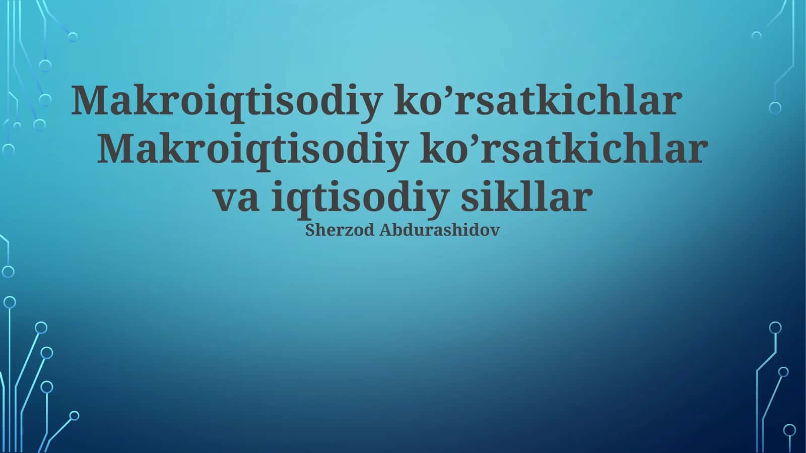 Makroiqtisodiy ko’rsatkichlar 1