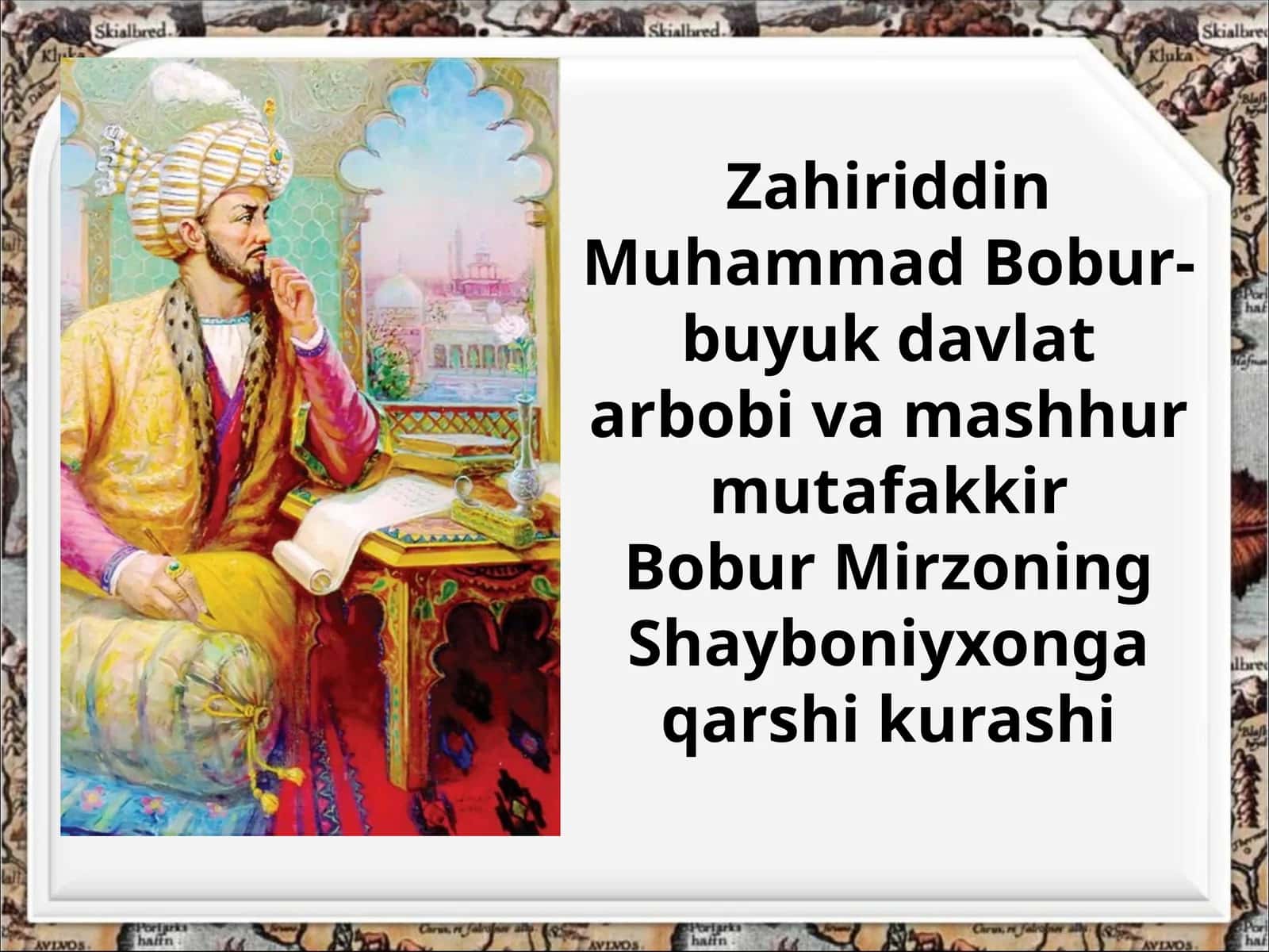 Zahriddin Muhammad Boburning hayoti va ijodi haqida. 1