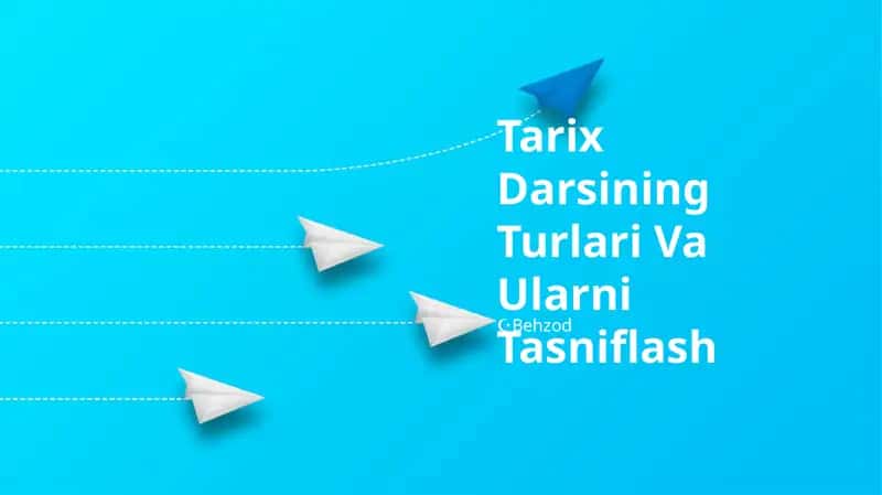 Tarix Darsining Turlari Va Ularni Tasniflash 1