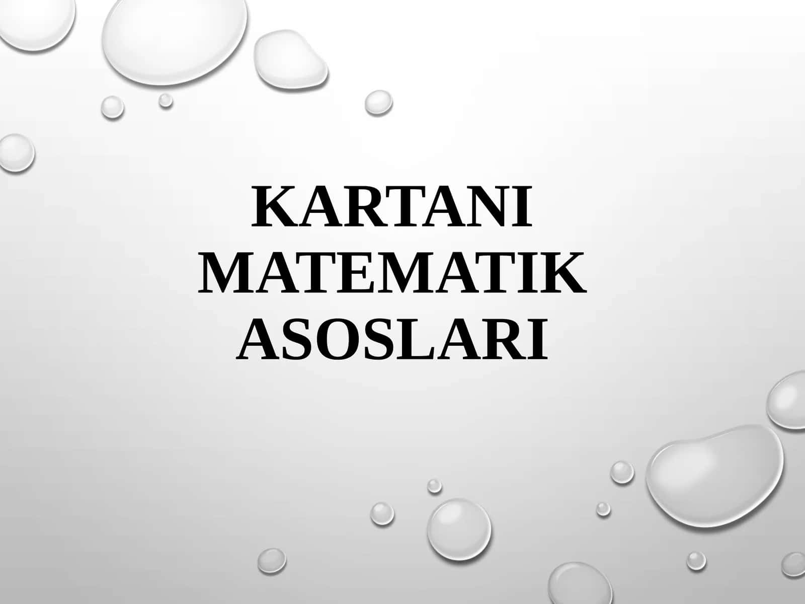 Kartani matematik asoslari 1