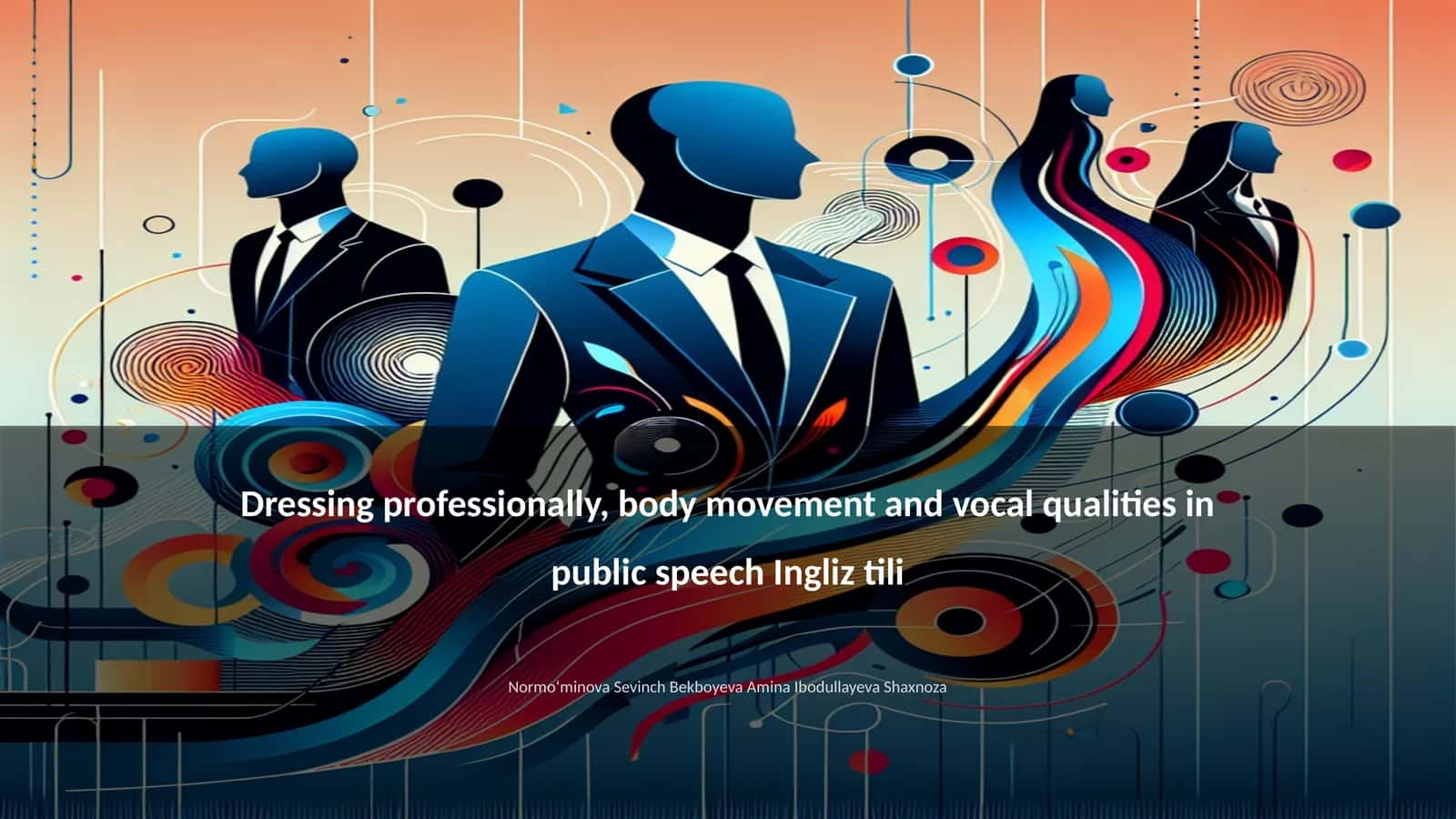Dressing professionally, body movement and vocal qualities in public speech 1
