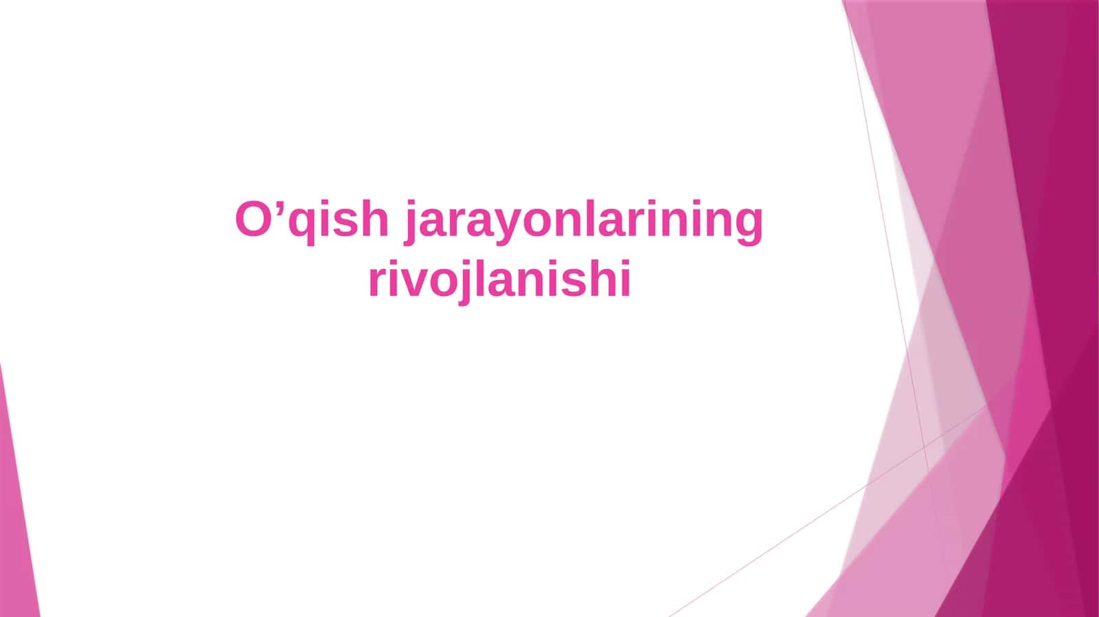 O‘qish jarayonlarining rivojlanishi 1