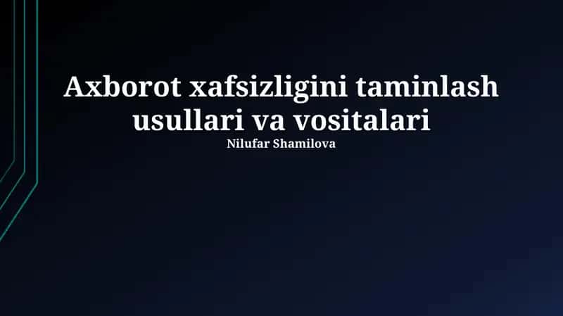 Axborot xafsizligini taminlash usullari va vositalari 1