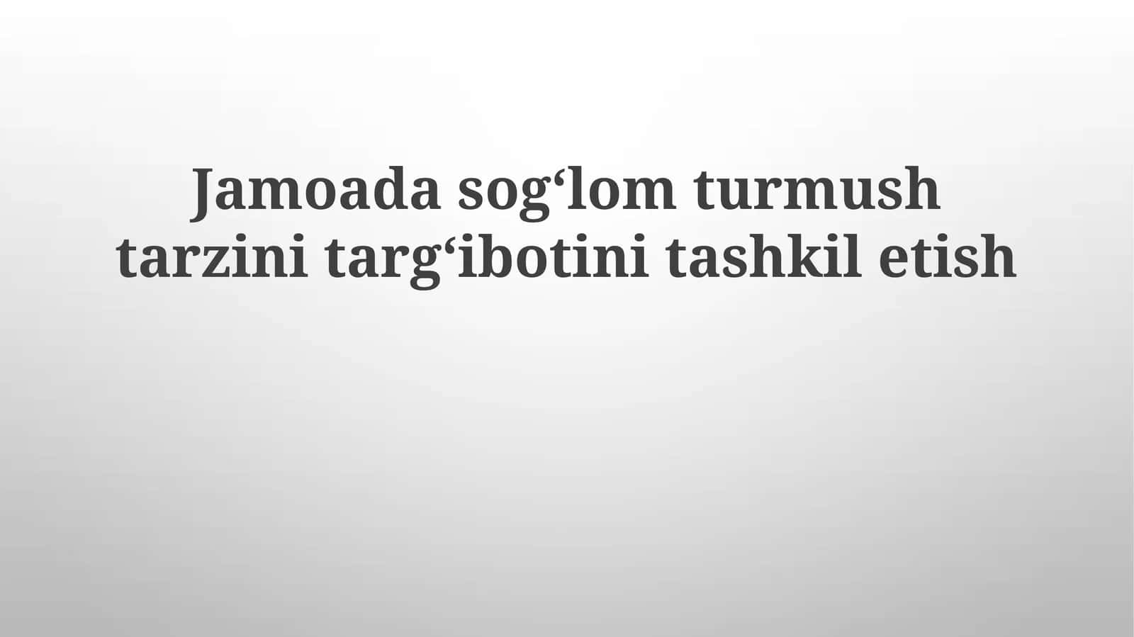 Jamoadasogʻlomturmushtarzinitargʻibotinitashkiletish 1