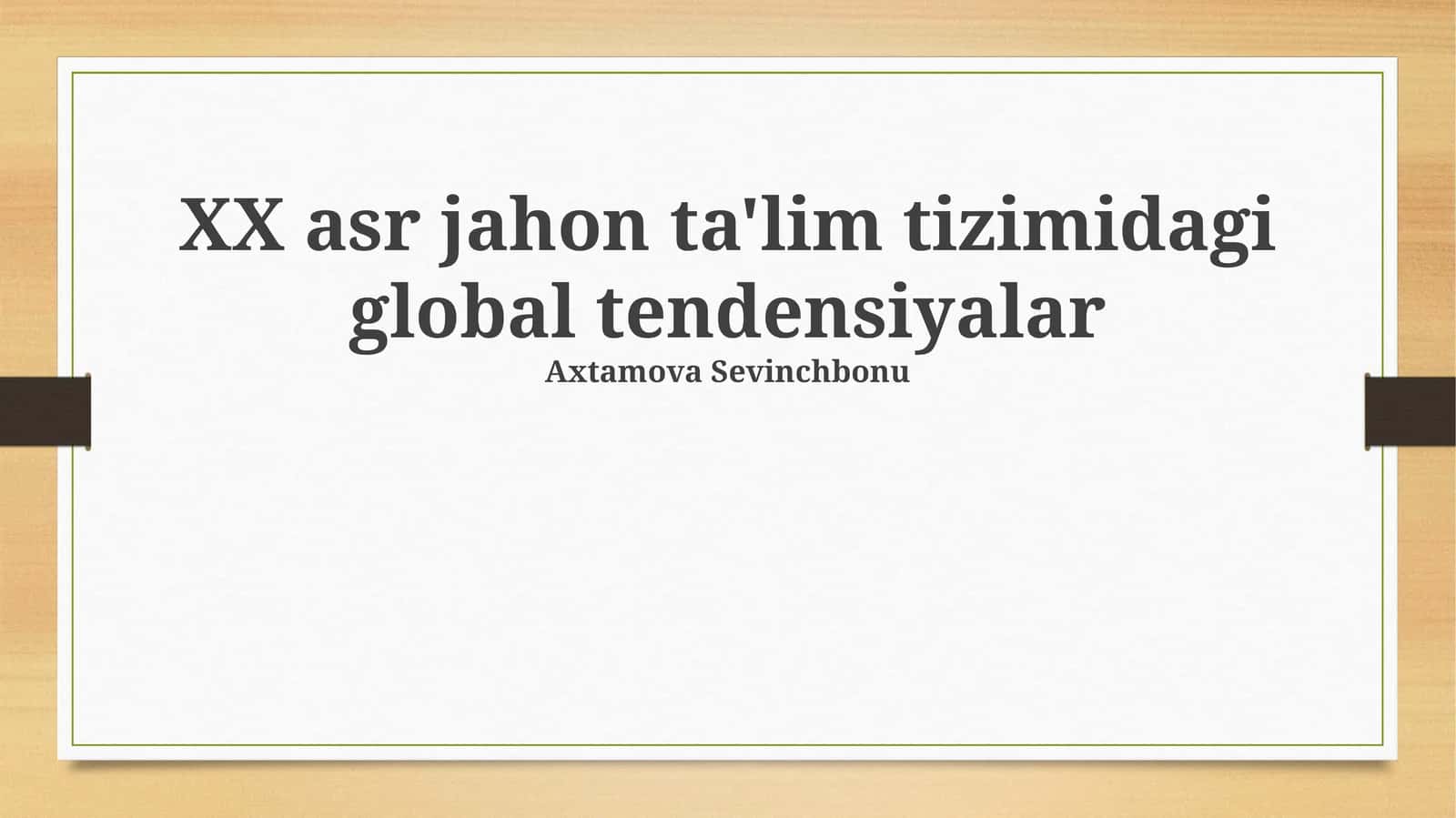 XX asr jahon ta'lim tizimidagi global tendensiyalar 1