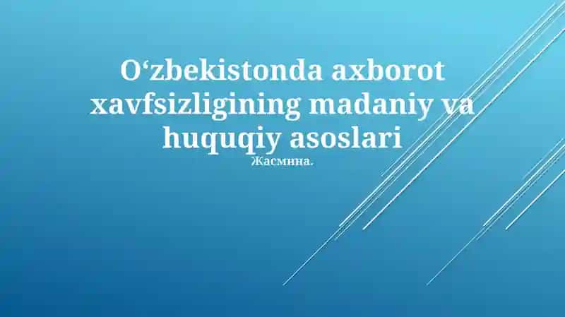Oʻzbekistonda axborot xavfsizligining madaniy va huquqiy asoslari