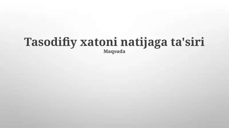Tasodifiy xatoni natijaga ta'siri 1