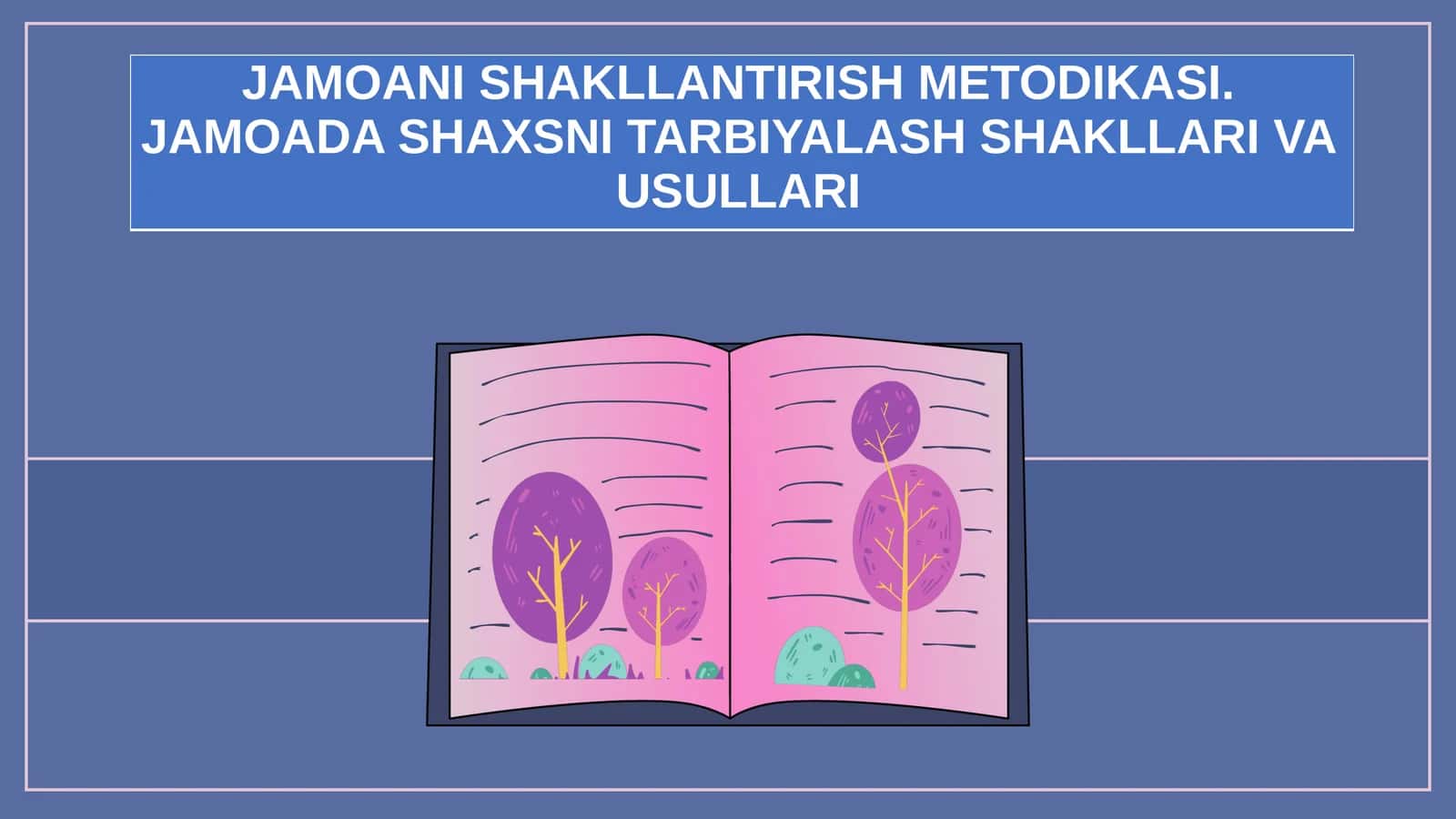 JAMOANI SHAKLLANTIRISH METODIKASI. JAMOADA SHAXSNI TARBIYALASH SHAKLLARI VA USULLARI 1