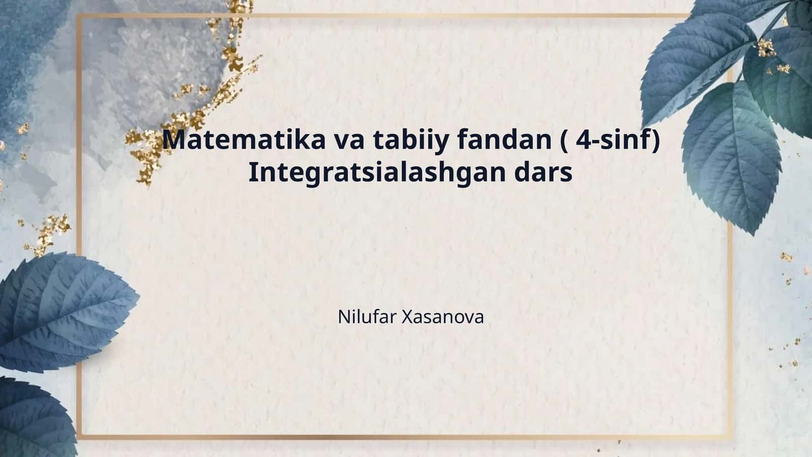 Matematika va tabiiy fandan ( 4-sinf) Integratsialashgan dars 1