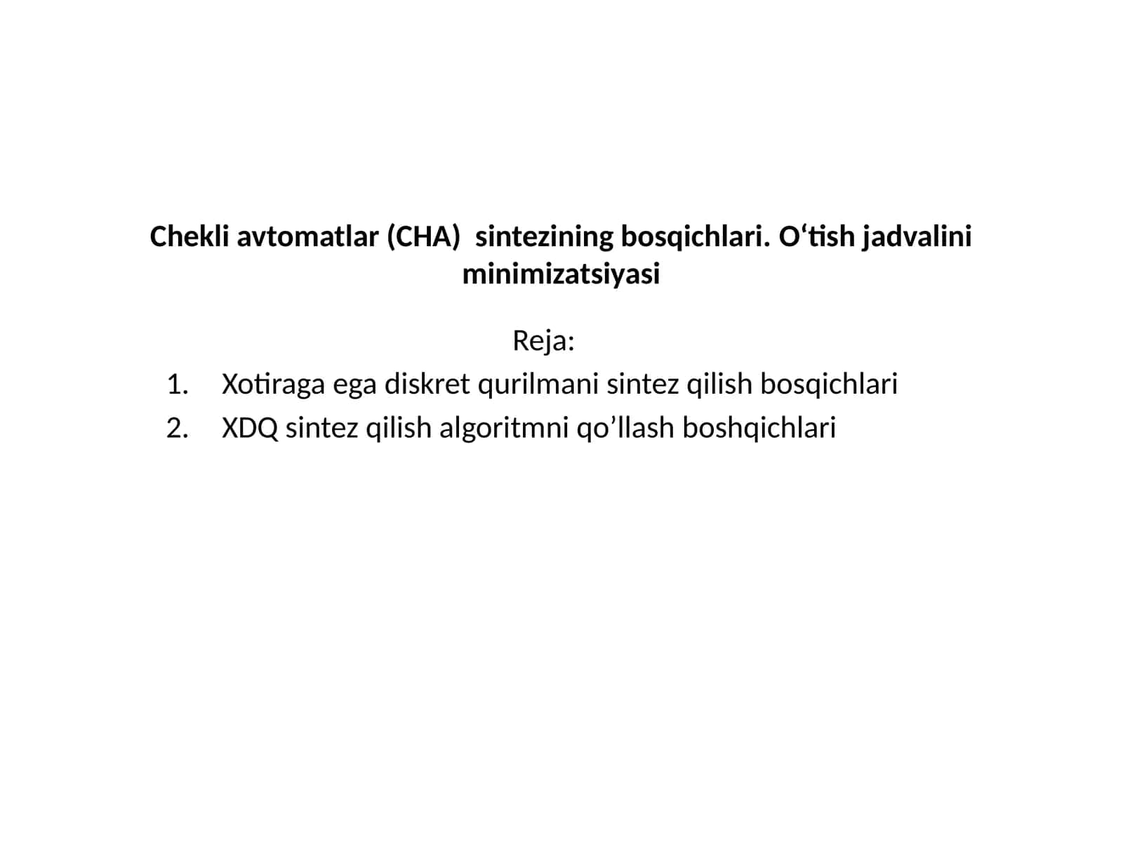 Chekli avtomatlar (CHA)  sintezining bosqichlari. O‘tish jadvalini minimizatsiyasi 1