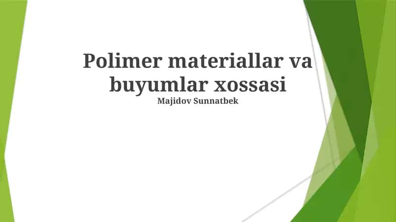Polimer materiallar va buyumlar xossasi 1