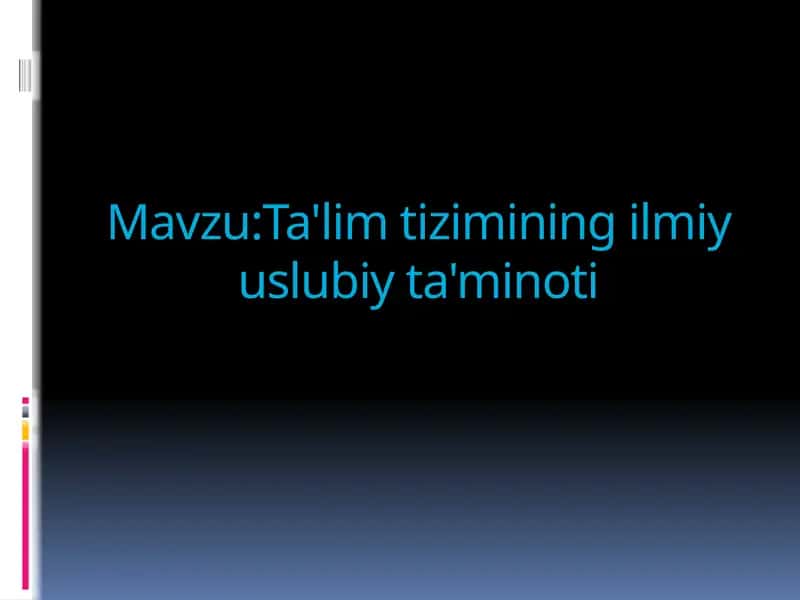 Ta'lim tizimining ilmiy uslubi ta'minoti 1