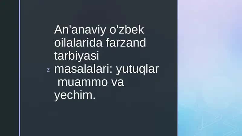 An'anaviyo'zbek oilalari dafarzand tarbiyasining masalalari: yutuqlar muammo va yechim 1