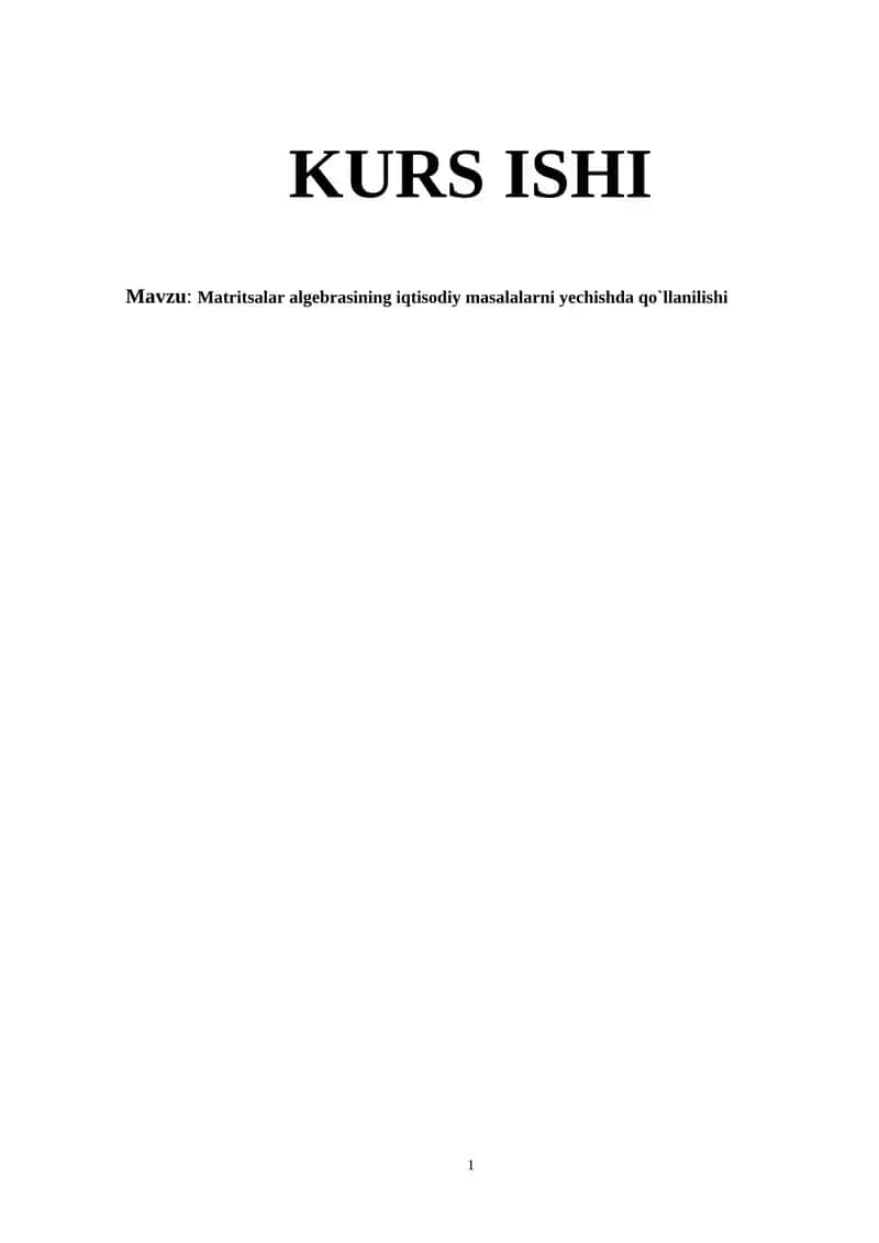 Matritsalar algebrasining iqtisodiy masalalarni yechishda qo`llanilishi 1