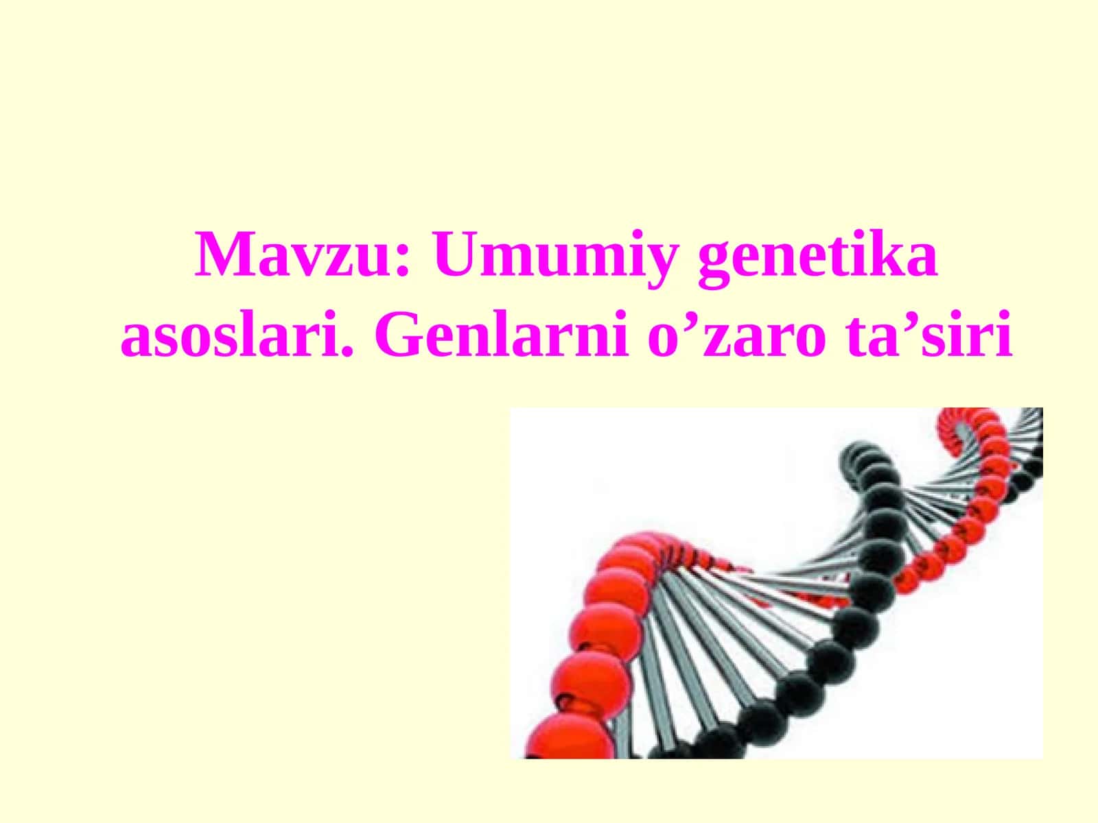 Umumiy genetika asoslari. Genlarning o‘zaro ta’siri 1