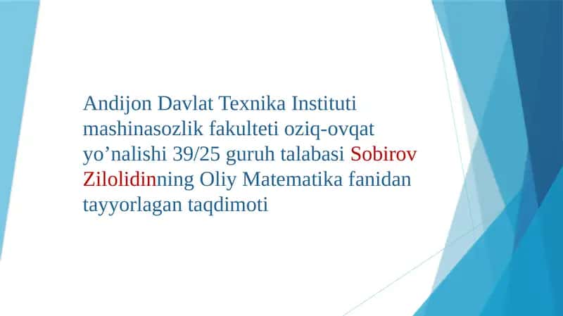 Sobirov Zilolidinning Oliy Matematika fanidantayyorlagan taqdimoti 1