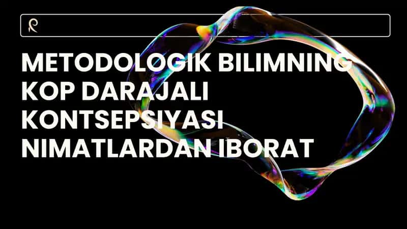 Metodologik Bilimning Kop Darajali Konsepsiyasi 1